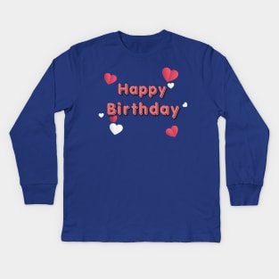 Happy Birthday To You Kids Long Sleeve T-Shirt